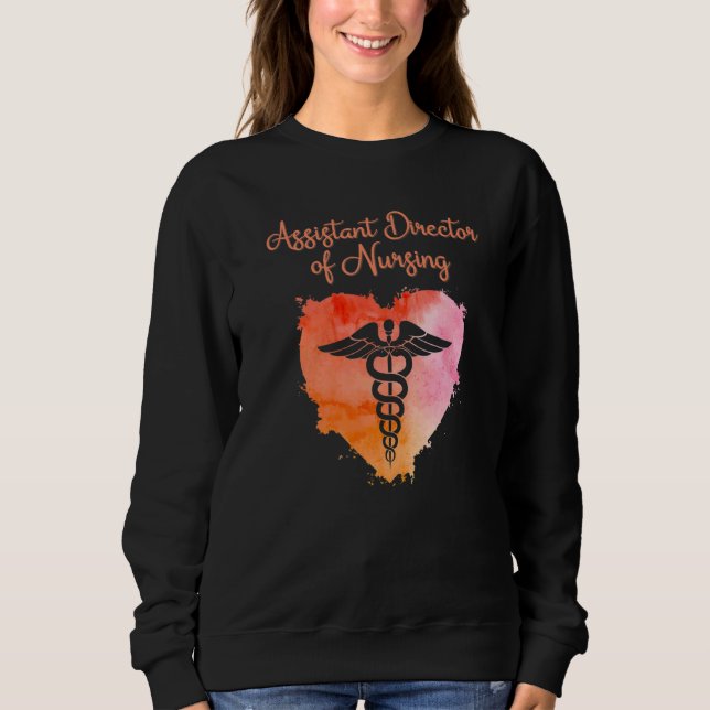 Assistant Director of Nursing  Nurses Graduation Sweatshirt (Vorderseite)