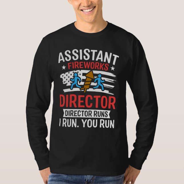 Assistant Fireworks Director I Run You Run  4th Of T-Shirt (Vorderseite)