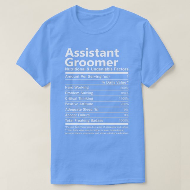 Assistant Groomer Ernährung und unbestrittene Fact T-Shirt (Design vorne)