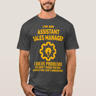 ASSISTANT SALES MANAGER NICE DESIGN 2017 T-Shirt