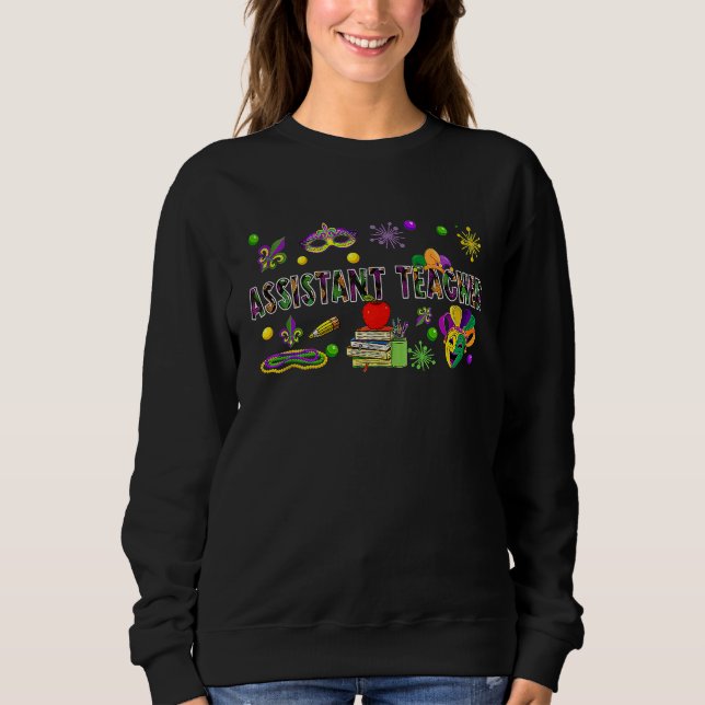 Assistant Teacher Mardi Gras Masked Beads Symbols  Sweatshirt (Vorderseite)