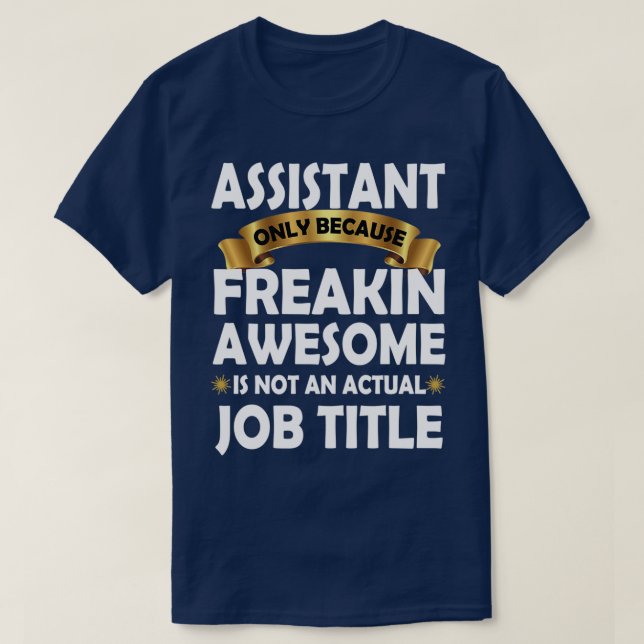 Assistent Freakin Phantastisches Geschenk Funny As T-Shirt (Design vorne)