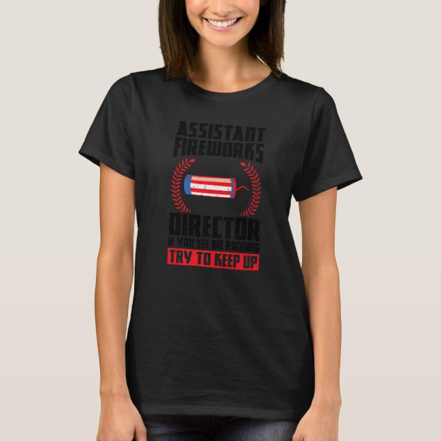 Assistent für Fireworks-Direktor, wenn Sie Firewor T-Shirt (Vorderseite)