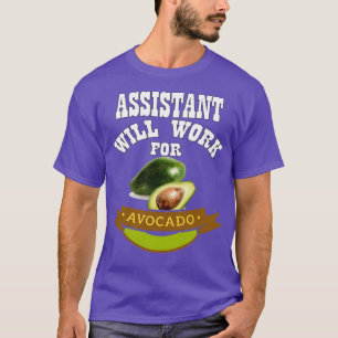 Assistent wird für Avocado arbeiten T-Shirt