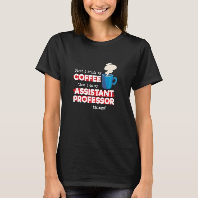 Assistenzprofessor und Kaffee T-Shirt (Vorderseite)