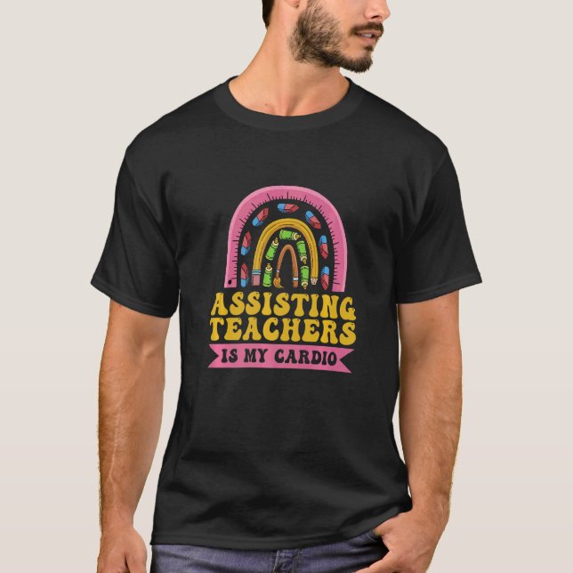 Assisting teachers is my cardio Quote for a Teache T-Shirt (Vorderseite)