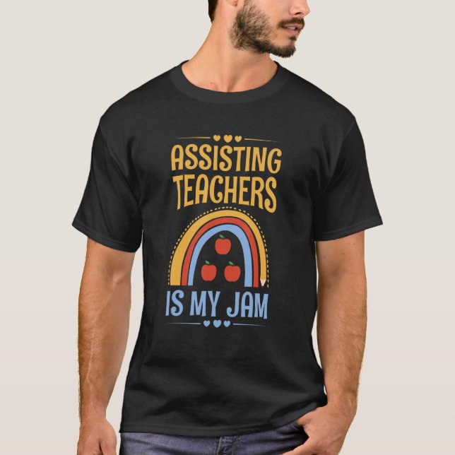 Assisting teachers is my jam for a Teacher Assista T-Shirt (Vorderseite)