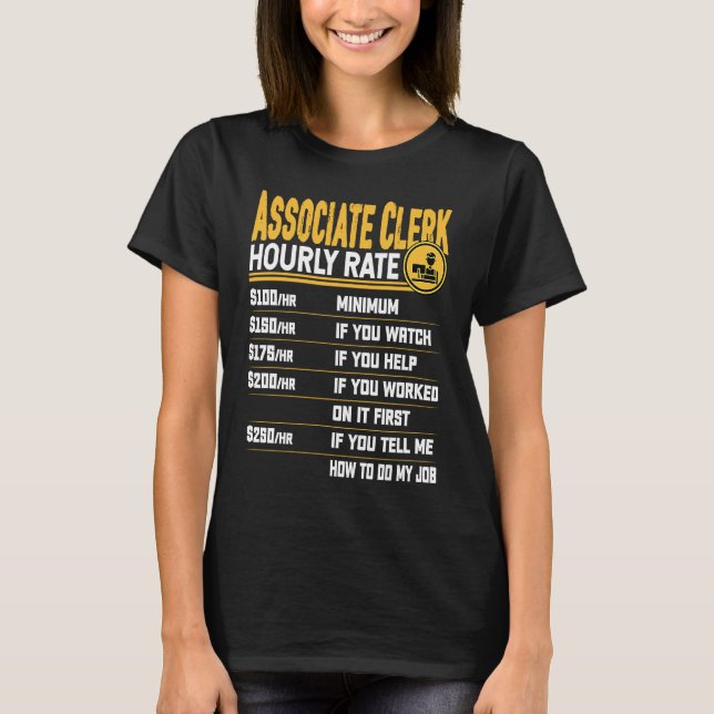 Associate Clerk Hourly Rate  Associate Worker Cler T-Shirt (Vorderseite)
