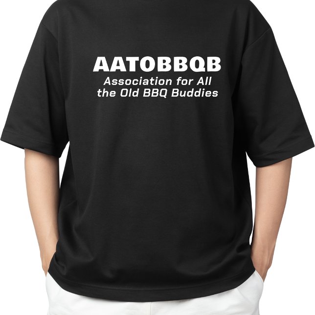 Association for all Old GRILLEN Buddies AATOBBQB T-Shirt (Von Creator hochgeladen)