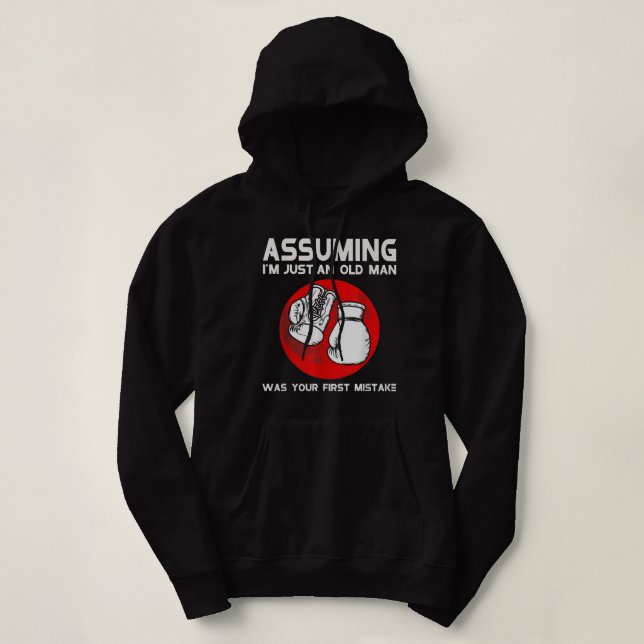 Assuming I'm Just An Old Man Was Your First Mistak Hoodie (Design vorne)
