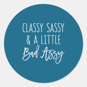 Assy Gfit Kleiner Spruch Classy Sassy Schlechter W Runder Aufkleber