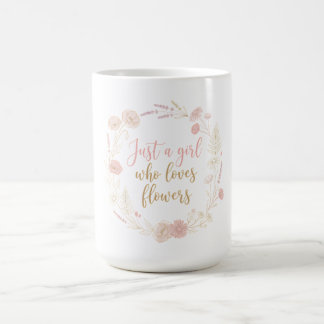 Ästhetik Nur ein Mädchen, das Blumen liebt Kaffeetasse