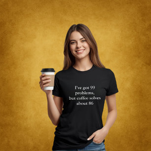 ästhetisches Outfit Zitat 99 Probleme Kaffee löst T-Shirt