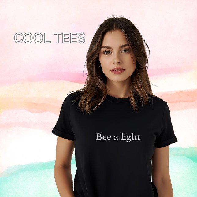 ästhetisches Outfit Zitat Bee a light T-Shirt (Von Creator hochgeladen)