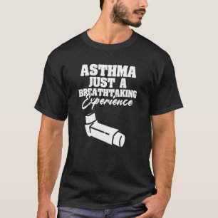 Asthma nur ein Atemzug Erfahrung Asthma T-Shirt