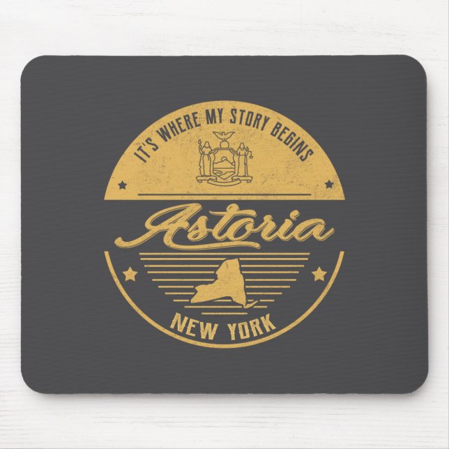 Astoria New York Its Where My Story Begins  Mousepad (Vorne)