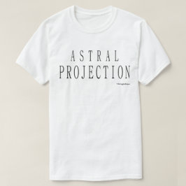 Astralprojektion T-Shirt