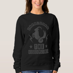 Astrologie Capricorn die diszipliniert Sweatshirt