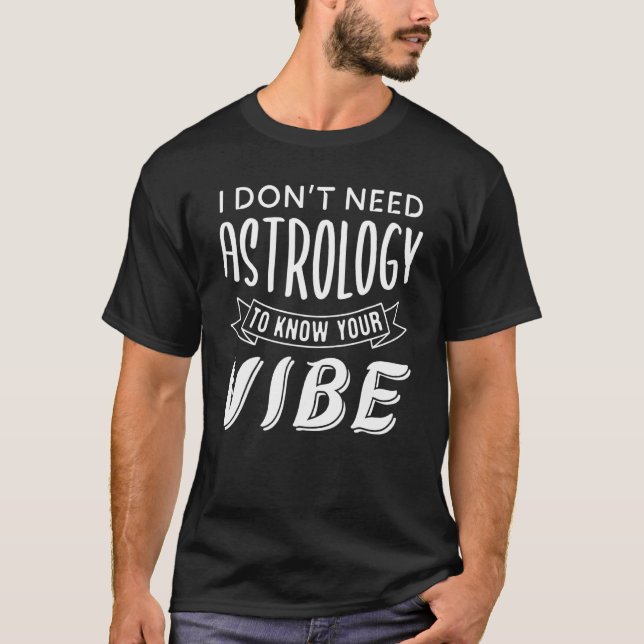 Astrologie Sprichwort 1 T-Shirt (Vorderseite)