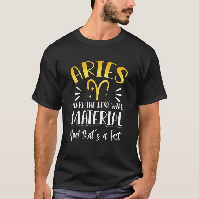 Astrology Aries Zodiac Wife Material Women Girl T-Shirt (Vorderseite)