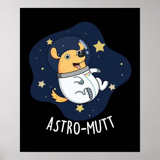 Astromutt Funny Dog Astronaut Pun Dark BG Poster (Vorne)
