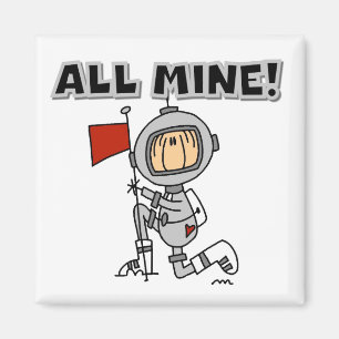 Astronaut All Mine T-Shirts und Geschenke Magnet