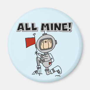 Astronaut All Mine T-Shirts und Geschenke Magnet