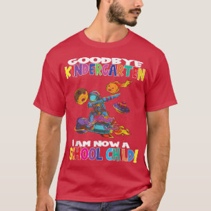Astronaut Goodbye Kindergarten I Bin Schoolchild T-Shirt