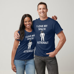 Astronaut Ich liebe meinen Weltraum  T-Shirt
