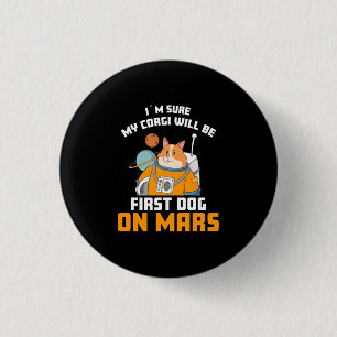 Astronaut ist sicher, dass mein Corgi der erste Hu Button