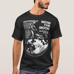 Astronaut mäht den Mond – Lustiger Weltraum-Wartun T-Shirt