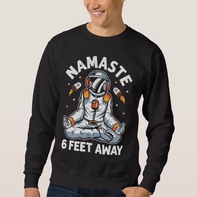 Astronaut Namaste Stay 6 Feet Away  Yoga Workout Sweatshirt (Vorderseite)