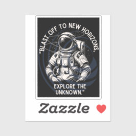 ASTRONAUT QUOTE , SCHLIESSEND BIS NEUES HORIZONT AUFKLEBER