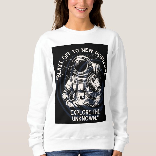 ASTRONAUT QUOTE , SCHLIESSEND BIS NEUES HORIZONT SWEATSHIRT (Vorderseite)