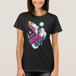 Astronaut Space Galaxy Explorer Ich brauche mehr P T-Shirt