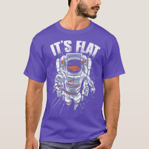 Astronauten Mars Es ist flache Astronomiewissensch T-Shirt