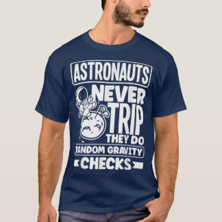 Astronauten Raumfahrt-Astronauten nie betreten T-Shirt