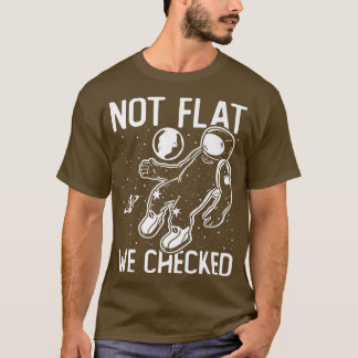 Astronauten Weltraum Runde Erde nicht flach, haben T-Shirt