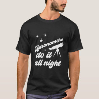 Astronomen machen die ganze Nacht für Amateure ode T-Shirt