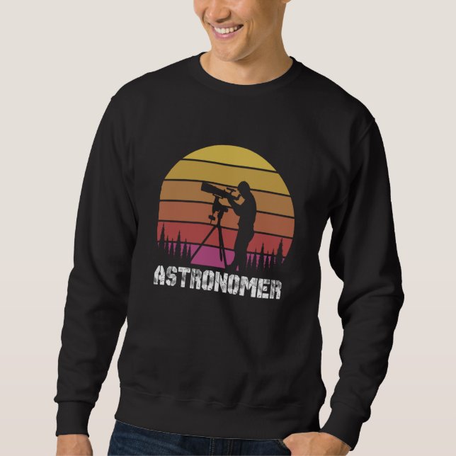 Astronomer Telescope Astronomy Science Planets  1 Sweatshirt (Vorderseite)