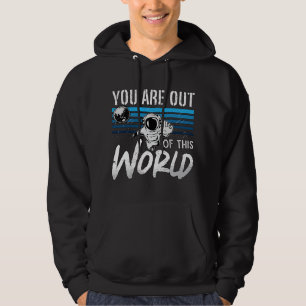 Astronomie, die Sie aus dieser Welt Liebe Sci Hoodie