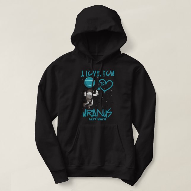 Astronomie Lover I Liebe Sie zu Uranus und zurück  Hoodie (Design vorne)