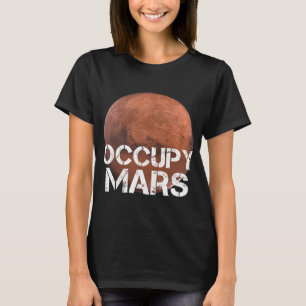Astronomie Lover Occupy Mars Terraforming Planet S T-Shirt