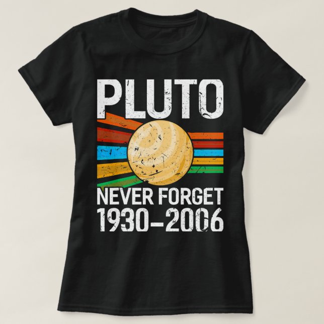 Astronomie Lover Pluto Vergessen Sie nie die feine T-Shirt (Design vorne)