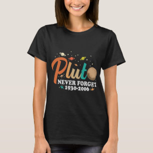 Astronomie Lover Pluto Vergessen Sie nie die Funny T-Shirt