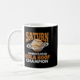 Astronomie Lover Saturn Unbesiegter Hula Hoop Cham Kaffeetasse