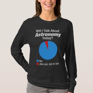 Astronomie Weltraum Besessen T-Shirt