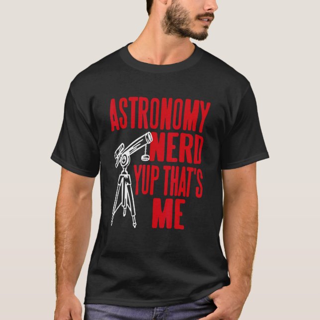 Astronomy Nerd Yup That's Me Retro     Present T-Shirt (Vorderseite)