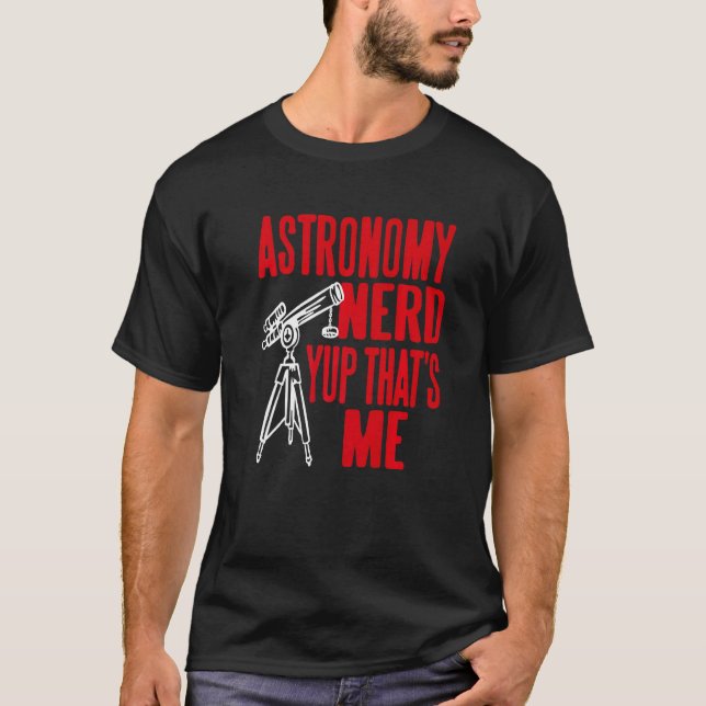 Astronomy Nerd Yup That's Me Retro   Present T-Shirt (Vorderseite)