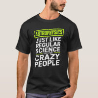 Astrophysik Crazy People Astrophysiker